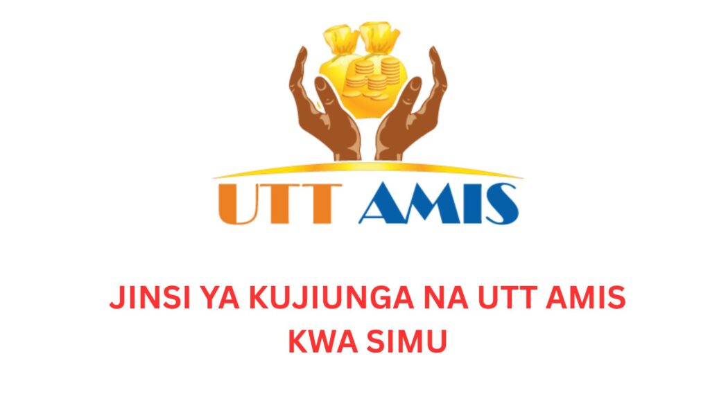 Jinsi ya Kujiunga na UTT AMIS