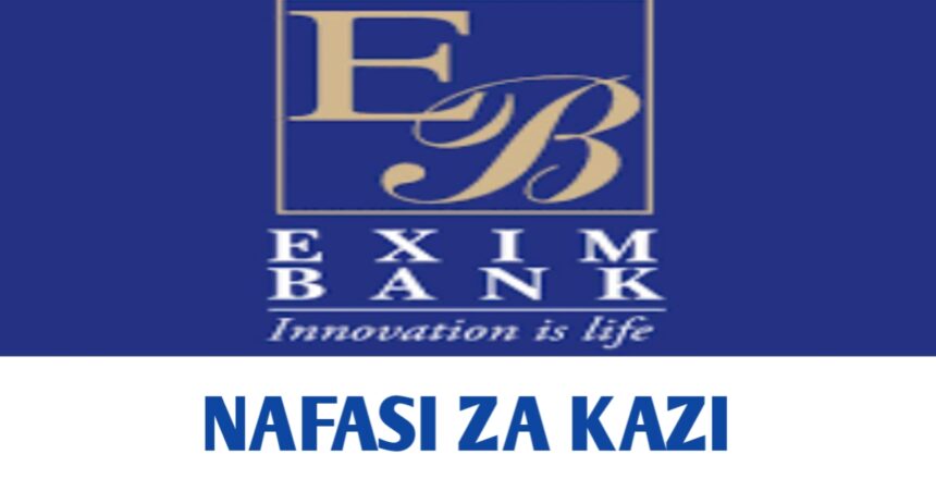 Nafasiza za kazi Exim Bank 2025