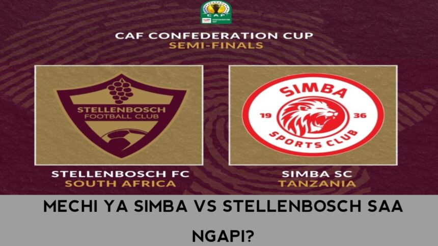 Mechi ya simba vs Stellenbosch FC Inachezwa saa ngapi?