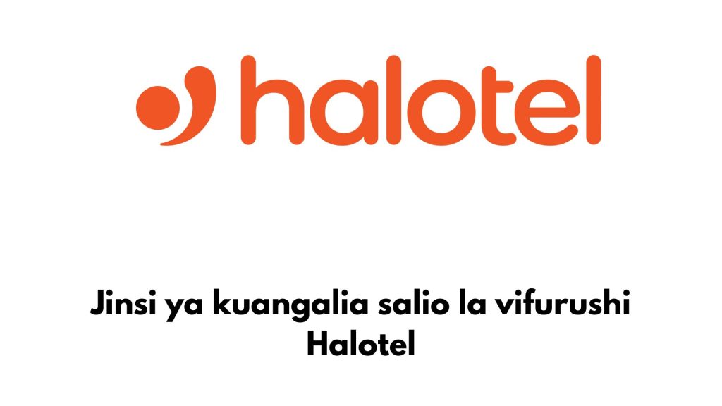 Jinsi ya Kuangalia Salio la Vifurushi Halotel Tanzania