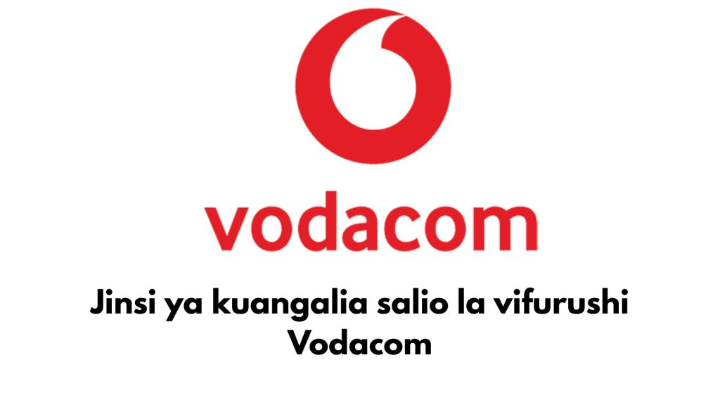 Jinsi ya Kuangalia Salio la Vifurushi Vodacom